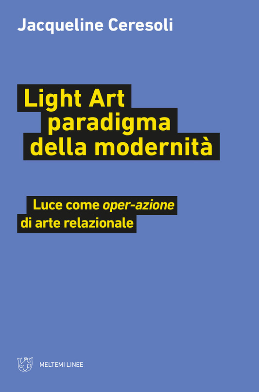 Jacqueline Cesarosoli - Light Art, paradigma della modernità