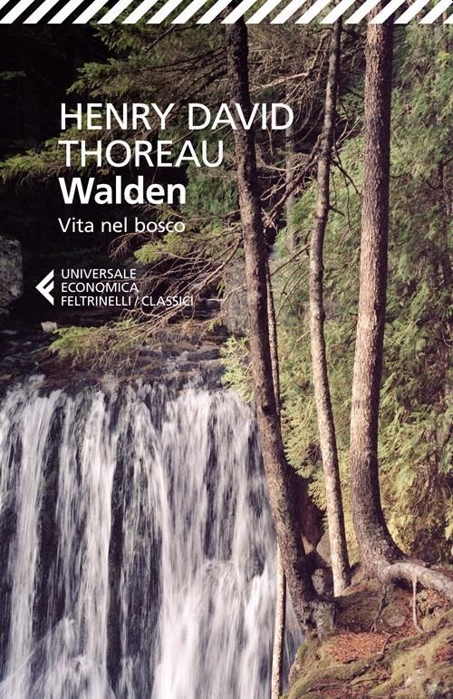 Elogio della rilettura, Henry David Thoreau, Walden. Vita nel bosco
