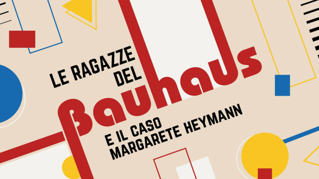 mostra Le ragazze del Bauhaus e il caso Margarete Heymann